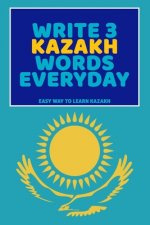 Write 3 Kazakh Words Everyday: Easy Way To Learn Kazakh
