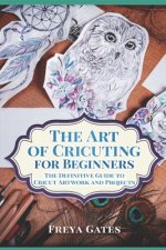 Art of Cricuting for Beginners