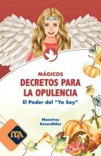 Mágicos Decretos para la Opulencia: El Poder del Yo Soy