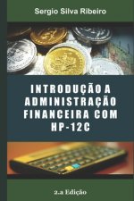 Introduç?o a Administraç?o Financeira com HP12C