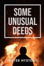Some Unusual Deeds