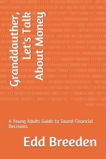 Granddauther, Let's Talk About Money: A Young Adults Guide to Sound Financial Decisions
