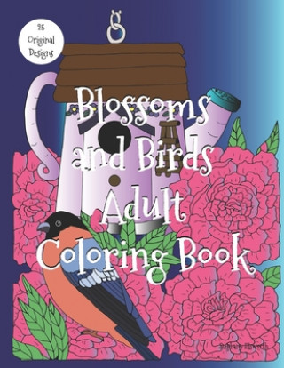 Blossoms and Birds Adult Coloring Book