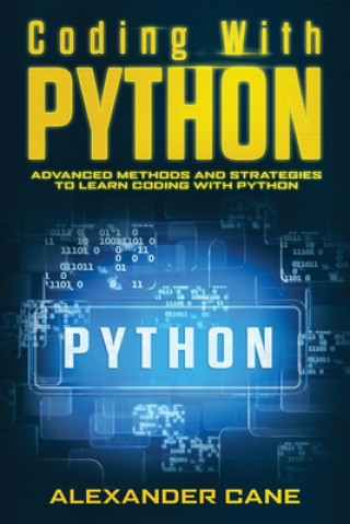 Coding with Python: Advanced Methods and Strategies to Learn Coding with Python