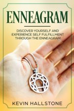 Enneagram: Discover Yourself and Experience Self-Fulfillment through the Enneagram