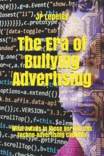 The Era of Bullying Advertising: What Awaits to those Born in this Techno-Advertising Captivity
