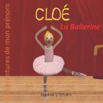 Cloé la Ballerine: Les aventures de mon prénom