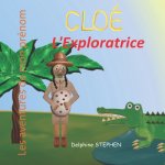 Cloé l'Exploratrice: Les aventures de mon prénom