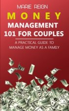 Money Management 101 for Couples: A Practical Guide to Manage Money as a Family