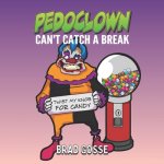 Pedoclown: Can't Catch A Break