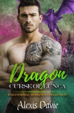 Dragon Curse of Lunca: Paranormal Romance Collection
