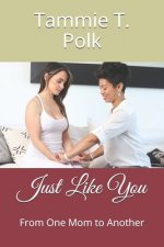 Just Like You: From One Mom to Another