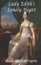 Lady Edith's Lonely Heart: A Regency Romance