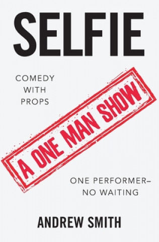 Selfie: A One Man Show