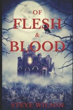 Of Flesh & Blood