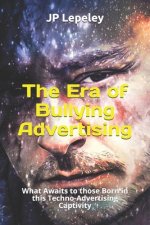The Era of Bullying Advertising: What Awaits to those Born in this Techno-Advertising Captivity