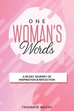 One Women's Words: A 30 Day Journey Of Inspiration & Reflection