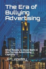 The Era of Bullying Advertising: What Awaits to those Born in this Techno-Advertising Captivity