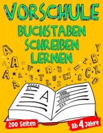 VORSCHULE Buchstaben Schreiben Lernen Ab 4 Jahre 200 Seiten
