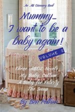 Mummy... I want to be a baby again! Vol 2