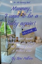 Mummy... I want to be a baby again! (Vol 3)