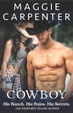 Cowboy: His Ranch. His Rules. His Secrets.