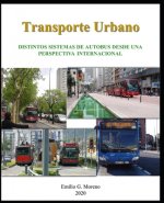 Transporte Urbano: Distintos Sistemas de Autobús desde una perspectiva Internacional