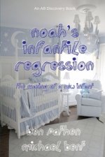 Noah's Infantile Regression