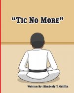 Tic No More
