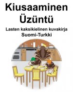 Suomi-Turkki Kiusaaminen/Üzüntü Lasten kaksikielinen kuvakirja
