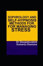 Sophrology and Self-hypnosis Methods for Managing Stress