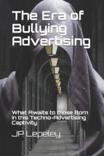 The Era of Bullying Advertising: What Awaits to those Born in this Techno-Advertising Captivity