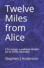 Twelve Miles from Alice