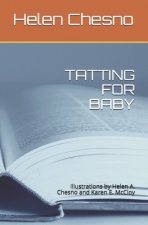 Tatting for Baby: illustrations by Helen A. Chesno and Karen E. McCloy