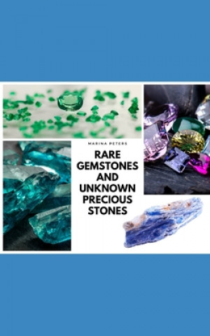 Rare Gemstones and Unknown Precious Stones