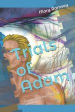 Trials of Adam: One man's truly f--ked up Journey