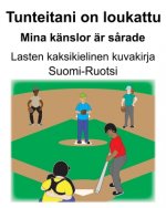 Suomi-Ruotsi Tunteitani on loukattu/Mina känslor är s?rade Lasten kaksikielinen kuvakirja