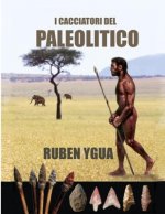 I Cacciatori del Paleolitico