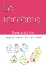 Le fantôme.: Théâtre du rire.