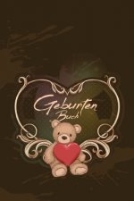 Geburtenbuch: Dokumentation für Hebammen, Geburtshelfer, Ärzte I Erinnerung I Teddybär
