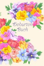Geburtenbuch: Dokumentation für Hebammen, Geburtshelfer, Ärzte I Erinnerung I bunte Blumen