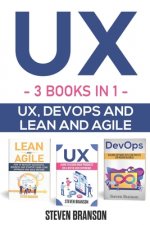 UX: 3 Books in 1: UX, DevOps and Lean and Agile