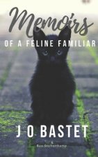Memoirs of a Feline Familiar: The various trials & tribulations of a witch's cat