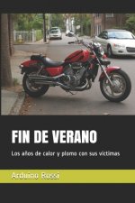 Fin de Verano: Los a?os de calor y plomo con sus víctimas