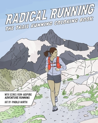 Radical Running: The Trail Running Coloring Book