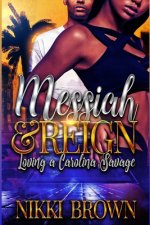 Messiah & Reign: Loving A Carolina Savage