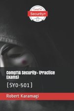 CompTIA Security+ (Practice Exams): (sy0-501)