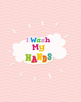 I Wash My Hands: Hand Washing Chart for Kids