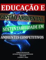 Educaç?o E Gest?o Ambiental: Sustentabilidade Em Ambientes Competitivos