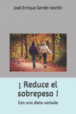 ? Reduce el sobrepeso !: Para una dieta variada